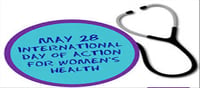 International Day of Action for Women's Health!!!!